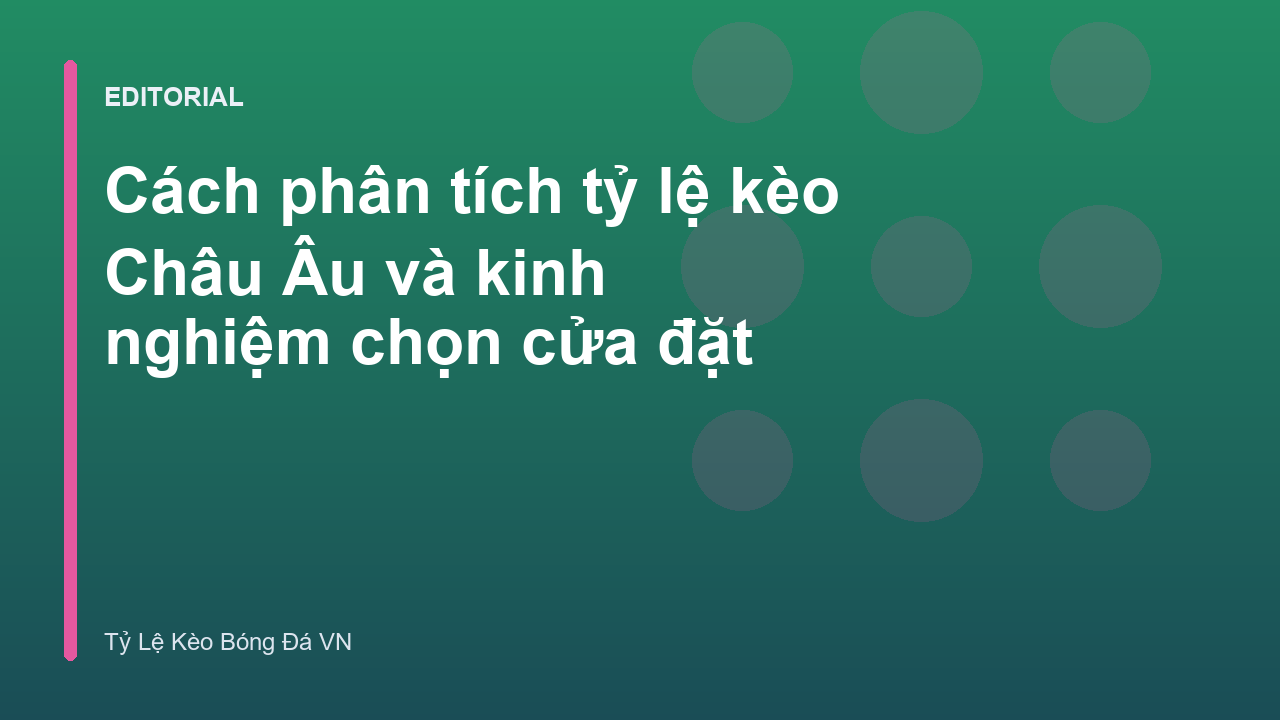Phân tích tỷ lệ kèo Châu Âu trong bóng đá