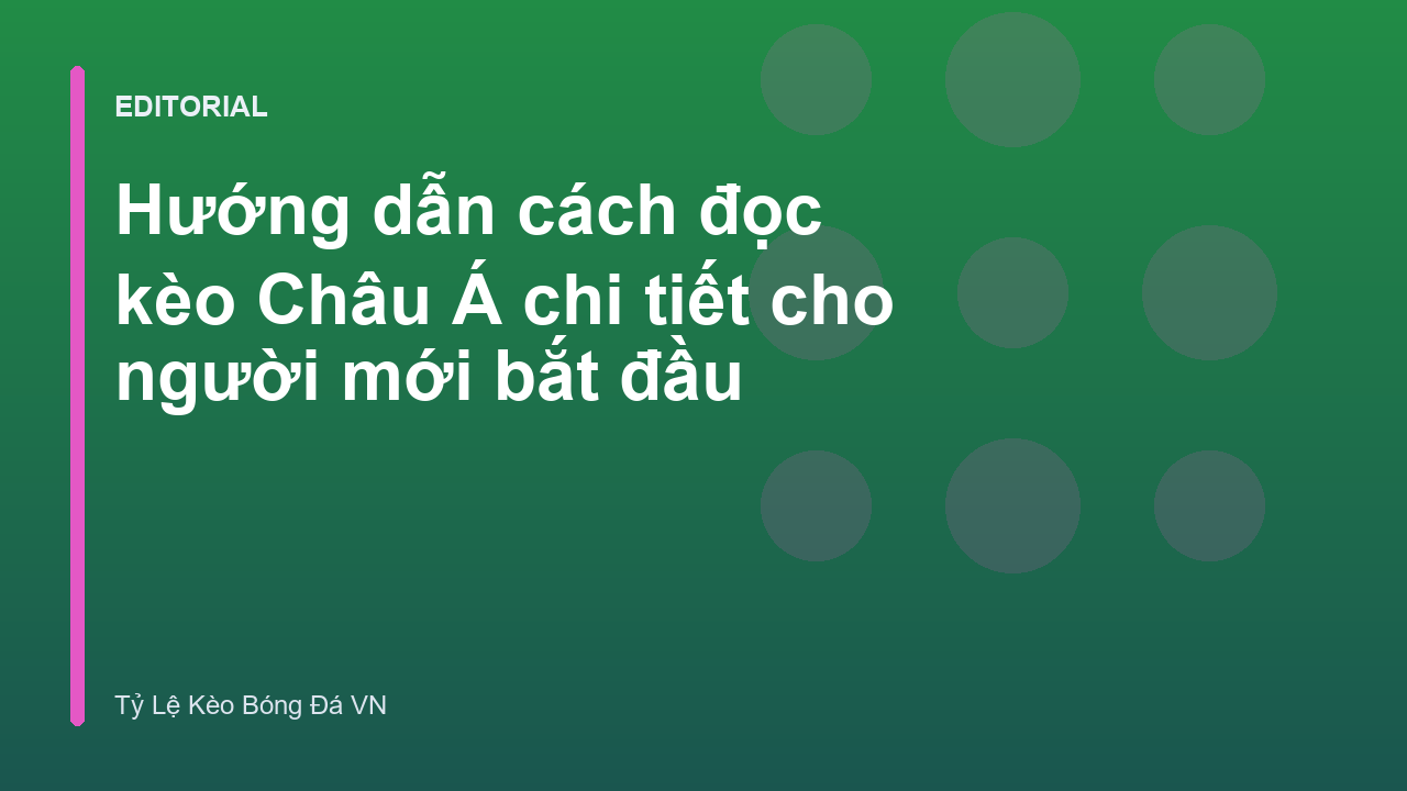 Hướng dẫn cách đọc kèo Châu Á cho người mới